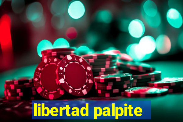 libertad palpite